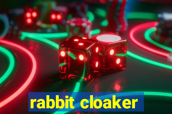 rabbit cloaker